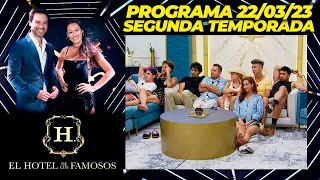 EL HOTEL DE LOS FAMOSOS - Segunda temporada - Programa 22/03/23