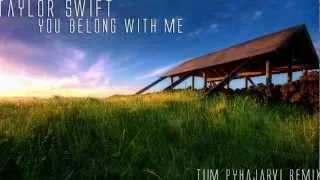 Taylor Swift - You Belong With Me (Tiim Pyhajarvi Remix)