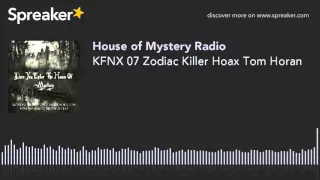 KFNX 07 Zodiac Killer Hoax Tom Horan