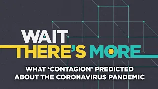 Coronavirus outbreak: What 'Contagion' predicted about the pandemic - Wait There's More Podcast