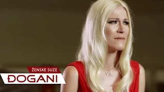 ĐOGANI - Ženske suze - Official video HD + Lyrics