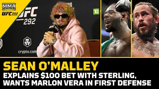 Sean O’Malley Explains $100 Bet With Aljamain Sterling, Wants Marlon Vera In First Defense | UFC 292