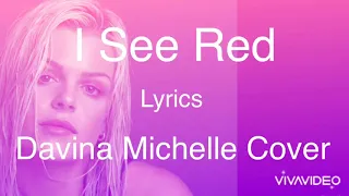 Davina Michelle  Cover – I See Red - Everybody Loves An Outlaw - (Lyrics)