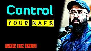 Control your Nafs || Tuaha Ibn jalil || Very Emotional Bayan