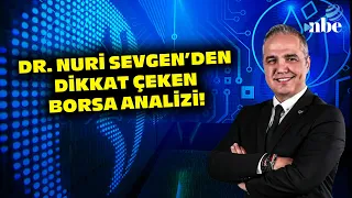 YATIRIMCILAR DİKKAT! "Borsa Bugün Yükselecek!" Dr. Nuri Sevgen'den Piyasa Yorumu