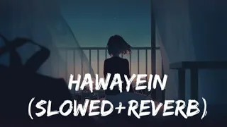 Hawayein [Slowed+Reverb]Full song | Arijit singh | lofi | textaudio | loficlasher