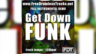 Get Down Funk - DEMO (www.FreeDrumlessTracks.net)