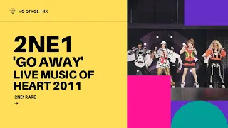 2NE1 -'GO AWAY' Live in Seoul Osaka Music of Heart 2011 | 2NE1 Rare