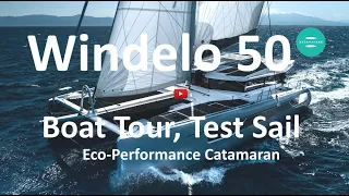 New Windelo 50 Test Sail, Boat Tour and Walkaround. What a Fantastic Eco Sailing Catamaran!