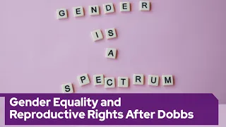 Gender Equality and Reproductive Rights After Dobbs