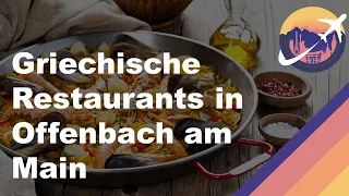 Griechische Restaurants in Offenbach am Main