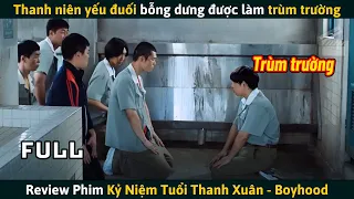 [Review Phim] Thanh Niên Yếu Đuối Bỗng Dưng Được Làm Trùm Trường