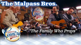 The MALPASS BROTHERS sing THE FAMILY WHO PRAYS on LARRY'S COUNTRY DINER!