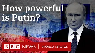 Is Putin more powerful than ever? - BBC World Service