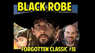 Black Robe -- A Forgotten Movie Classic (Episode 16)