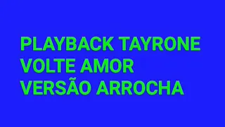 Playback Tayrone Volte Amor Versão Arrocha