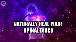 Naturally Heal Your Spinal Discs | Get Rid Of Arthritis & Osteoporosis Pain | Heal Back Pain | 528hz