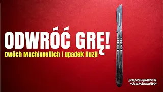 ODWRÓĆ GRĘ! 2 Machiavellich & Upadek Iluzji - fragment programu