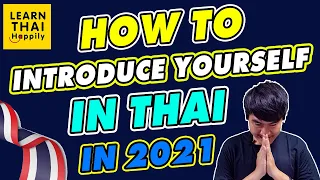 Learn Thai : How to introduce yourself in Thai in 2021 for beginners