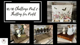 40/40 Challenge Part 2 - Thrifting for Profit