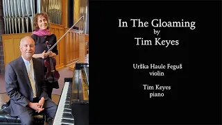 Tim Keyes - In the Gloaming featuring violinist Urška Haule Feguš