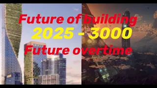 Future of building 2025 - 3000 future overtime