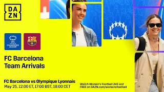 BARCELONA TEAM ARRIVALS | UEFA WOMEN'S CHAMPIONS LEAGUE FINAL 2024 LIVESTREAM