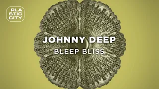 Johnny Deep - Bleep Bliss (Plastic City