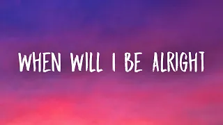 Ed Sheeran - When Will I Be Alright (Lyrics)