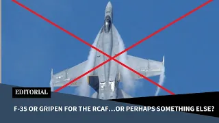 F-35 or Gripen for the RCAF…Or Perhaps Something Else?