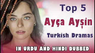 Top 5 Ayça Ayşin Turan Dramas List In Urdu | Turkish Dramas in Urdu Hindi Dubbed |#AyçaAyşin #meryem