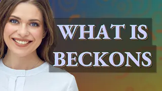 Beckons | meaning of Beckons