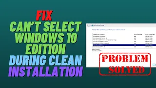 Fix Can’t Select Windows 10 Edition During Clean Installation