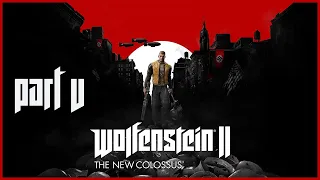 Wolfenstein II: The New Colossus Playthrough | Part 5 (No Commentary)