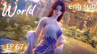 ENG SUB | Perfect World EP67 english