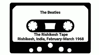 The Beatles - The  Rishikesh Tape 1968