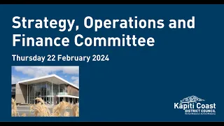 22 February 2024 | Strategy, Operations and Finance Committee meeting