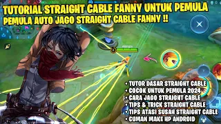 Tutorial Cara Straight Cable Fanny Untuk Pemula 2024 !! Cara Straight Cable Fanny Di Hp Android - ML