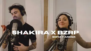 Shakira || Bizarrap Music Sessions 53 (cover Sofia y Ander)