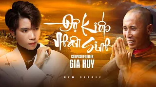 Một bài hát viết về bậc chân tu Minh Tuệ | ĐỘ KIẾP NHÂN SINH - GIA HUY SINGER | MV OFFICIAL