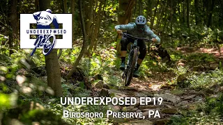 Underexposed EP19 – Birdsboro Preserve, PA