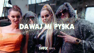 Łobuzy ft. Topky - Dawaj mi pyska (RafiX REMIX 2022)