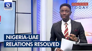 Nigeria-UAE Relations, Edo Political Drama, PDP Internal Crisis + More | Politics Today