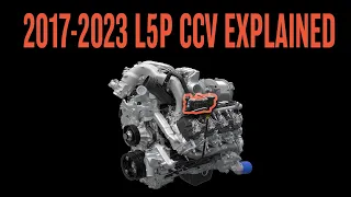 2017-2023 L5P CCV Explained