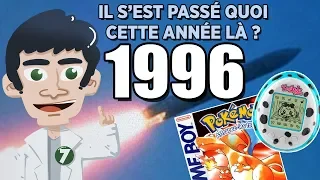 1996 - IL S'EST PASSÉ QUOI CETTE ANNÉE LÀ ?