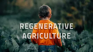 What is Regenerative Agriculture?