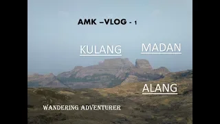 Alang Madan Kulang Trek| One of the Toughest Trek of Maharashtra | AMK |  Part 1