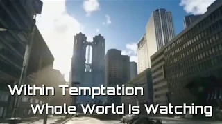 Within temptation - Whole world is watching (FFXV GMV)