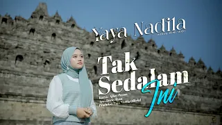 Yaya Nadila - Tak Sedalam Ini ( Official Music Video )