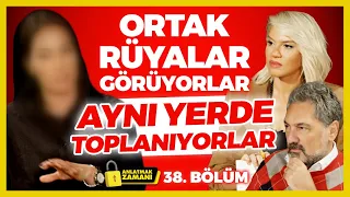 Ortak Rüyalar Görüyorlar! Aynı Yerde Toplanıyorlar! Anlatmak Zamanı 38. Bölüm